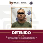 Detiene Policía Municipal de Tijuana a sujeto por acoso mediante activación del Botón Morado